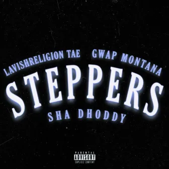 STEPPERS by SHA DHODDY