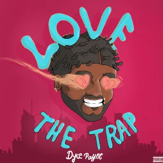 Love the Trap by Dyce Payne