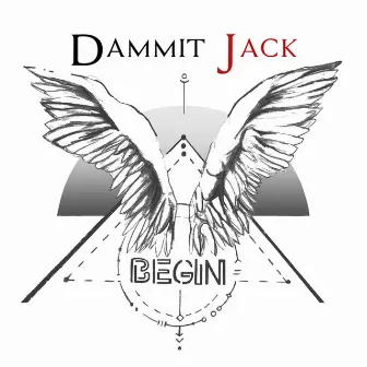 Begin by Dammit Jack