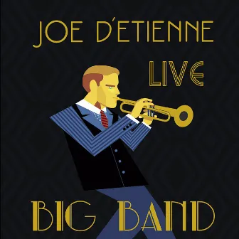 Joe D'Etienne Big Band (Live) by Joe d'Etienne Big Band