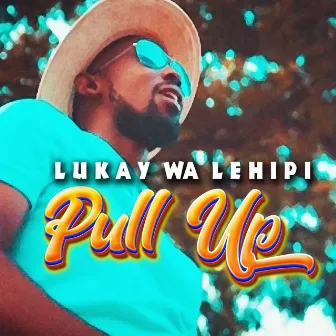 Pull Up by Lukay Wa Lehipi