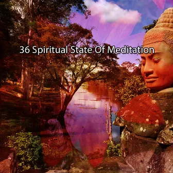 36 Spiritual State Of Meditation by Buddha Lounge Ensemble