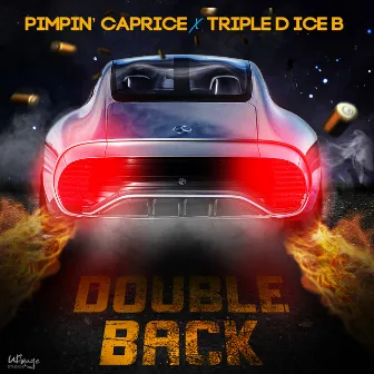 Double Back by Triple D Ice B