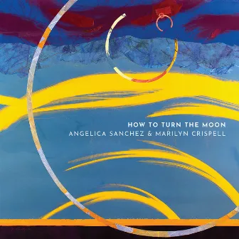 How to Turn the Moon by Marilyn Crispell