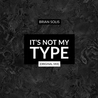 It's Not My Type by Brian Solis