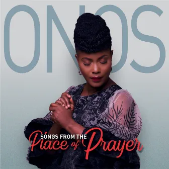 Songs from the Place of Prayer by Onos