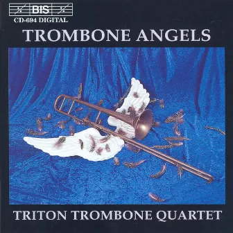 Triton Trombone Quartet: Trombone Angels by Triton Trombone Quartet