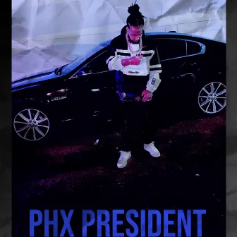 Phx President by TrapMoney Ak