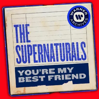 You're My Best Friend by The Supernaturals