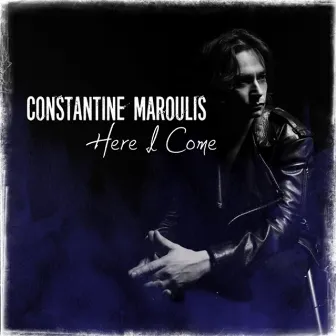 Here I Come by Constantine Maroulis