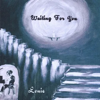 Waiting for You by Louie