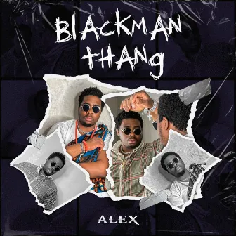 BLACK MAN THANG (BMT) by Alex