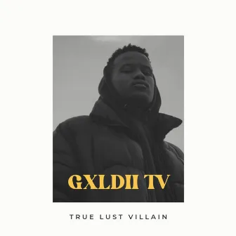 True Lust Villain by GXLDII TV