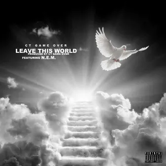 Leave This World by CT Game Over