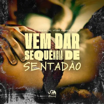 Vem Dar Sequência de Sentadão by Mc Vitinho Magnata