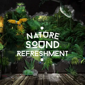 Nature Sound Refreshment by Bruits naturels