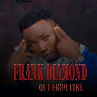 Out from fire by Frank Diamond