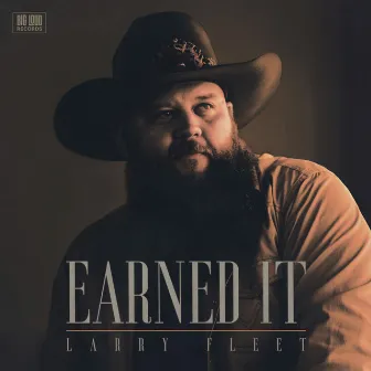 Earned It by Larry Fleet