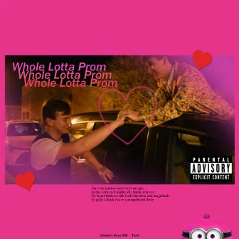 Whole Lotta Prom by Tart