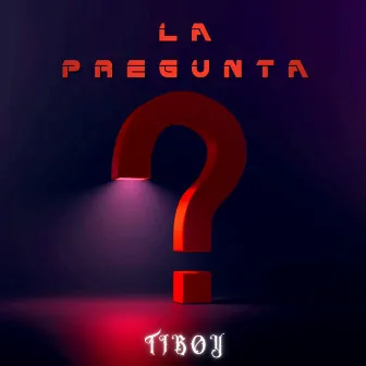 La Pregunta by tiboy