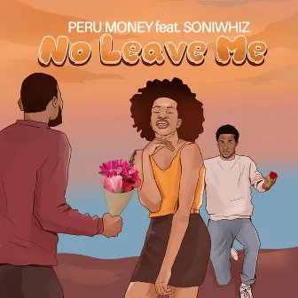 No Leave Me by Peru Money