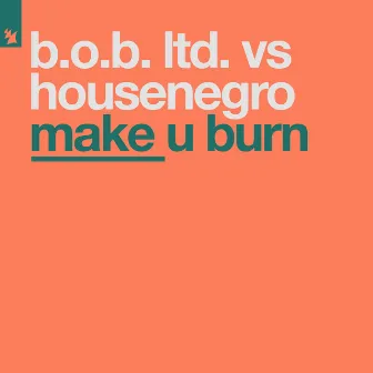 Make U Burn by B.O.B. Ltd.