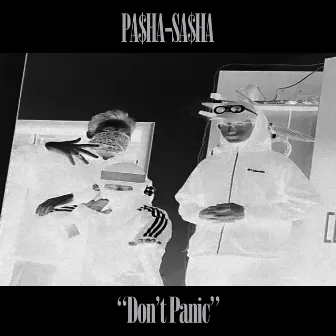 Don’t Panic by PA$HA-SA$HA