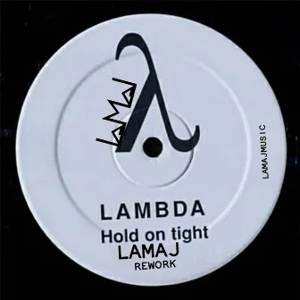 Hold on tight LAMAJ rework by Lamaj