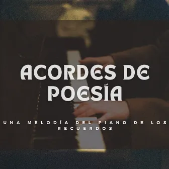 Acordes De Poesía: Una Melodía Del Piano De Los Recuerdos by Café matutino con jazz