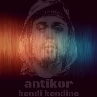 Kendi Kendine by Antikor