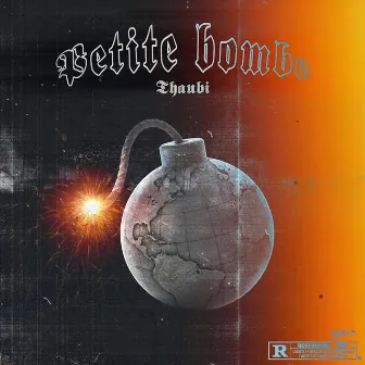 PETITE BOMBE by Thaubi