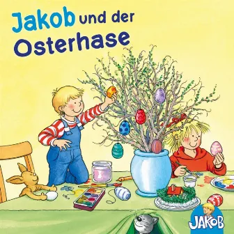 Jakob und der Osterhase (Jakob, der kleine Bruder von Conni) by Sandra Grimm