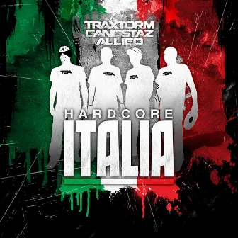 Hardcore Italia by Traxtorm Gangstaz Allied