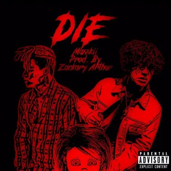 DIE by Maxxkii