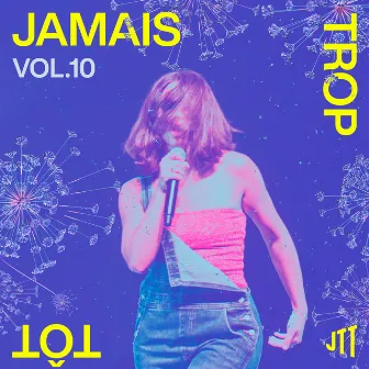 Jamais Trop Tôt, Vol. 10 by Jamais Trop Tôt