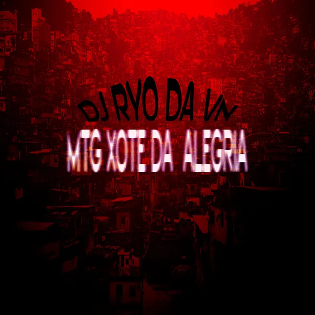 Mtg Xote da Alegria (feat. MC 2T DA VF)