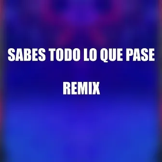 Sabes Todo Lo Que Pase (Tobsa Remix) by Unsto