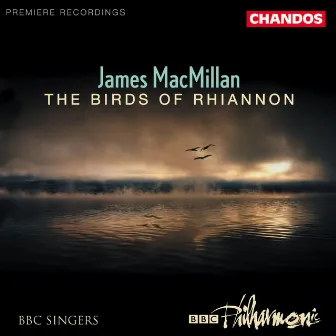 MacMillan: The Birds of Rhiannon, Exsultet, Magnificat and Nunc dimittis, Màiri & The Gallant Weaver by Jonathan Scott