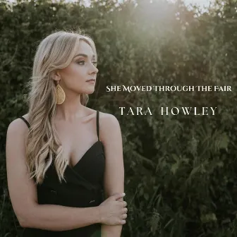 She Moved Through The Fair by Tara Howley