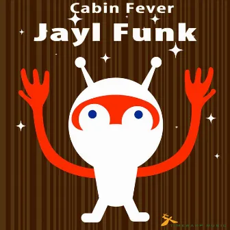 Cabin Fever by Jayl Funk