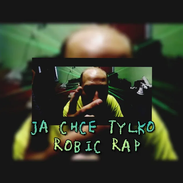 Ja chcę tylko robić rap