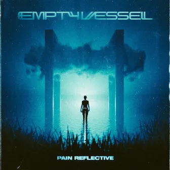 Pain Reflective by Empty Vessel