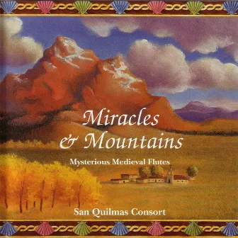 Miracles & Mountains by The San Quilmas Consort