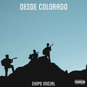 Desde Colorado by Ekipo Inicial