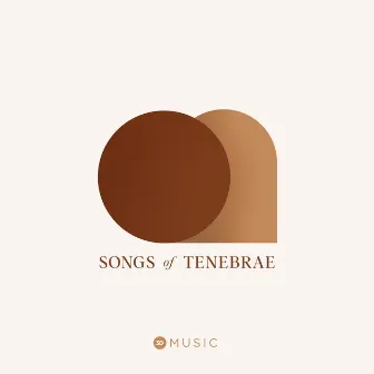 Songs of Tenebrae by 3Circle Music