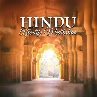 Hindu Afterlife Meditation (India Background Music for Contemplation on Samsara, Cycle of Birth and Rebirth, Liberation of the Soul) by Indian Meditation World