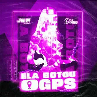 Phonk - Ela Botou o Gps by DJ Philipe Sestrem