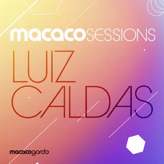 Macaco Sessions: Luiz Caldas (Ao Vivo) by Luiz Caldas