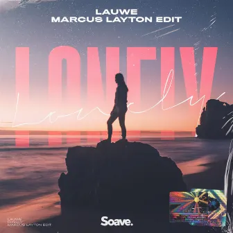 Lonely (Marcus Layton Edit) by LAUWE