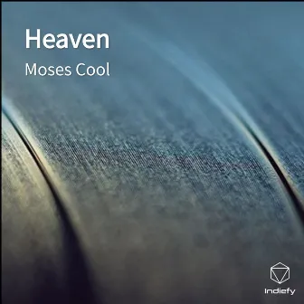 Heaven by Moses Cool